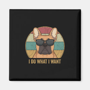 Íman Faça O Que Eu Quero Bulldog Francês Frenchie Dono