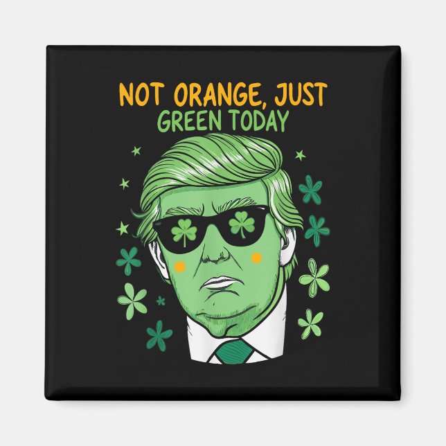 Íman Faça Ruas. O Dia de Patrick é Verde de novo - Trum (Frente)