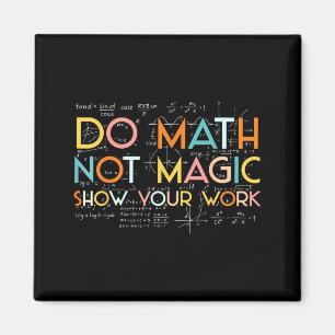 Íman Faça Sua Matemática Não Magia Mostre Trabalho