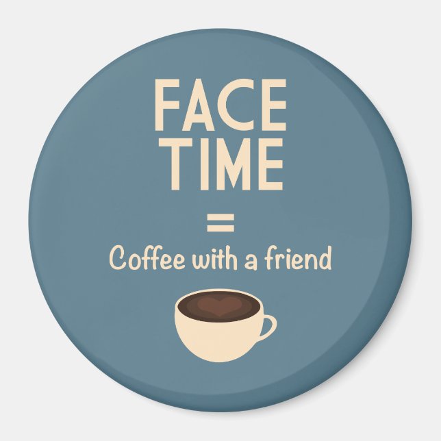Íman FaceTime = Café com um Amigo (Frente)
