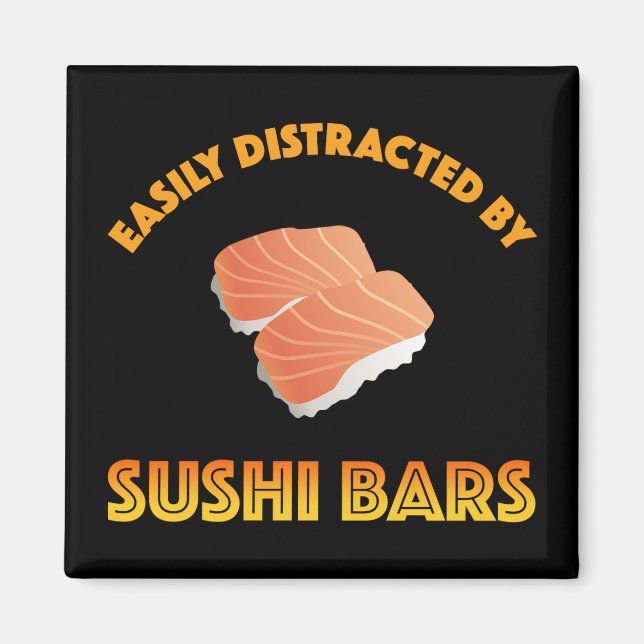 Íman Facilmente Distraído Por Barras De Sushi (Frente)