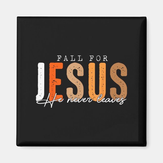 Íman Fall For Jesus He Never Leaves Leaves Autumn Chris (Frente)
