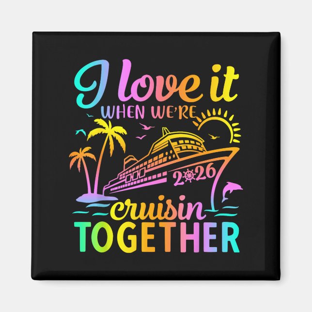 Íman Family Cruise 2026 I Love It When We're Cruisin' T (Frente)