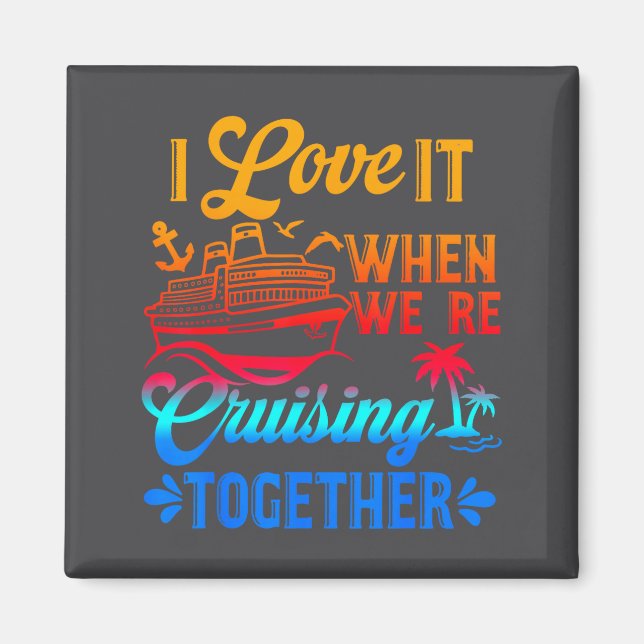 Íman Family Cruise 2026 I Love It When We're Cruisin' T (Frente)