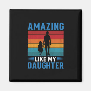 Íman Father's Day Amazing Like My Daughter