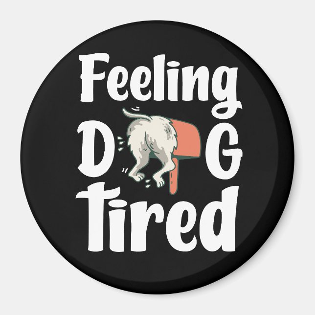 Íman Feeling dog tired funny dog  (Frente)
