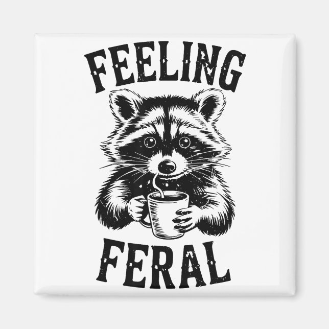 Íman Feeling Feral Raccoon Coffee Cute Funny Trash Pand (Frente)