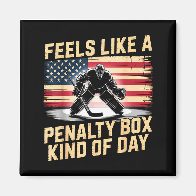 Íman Feels Like A Penalty Box Kind Of Day Funny Hockey  (Frente)