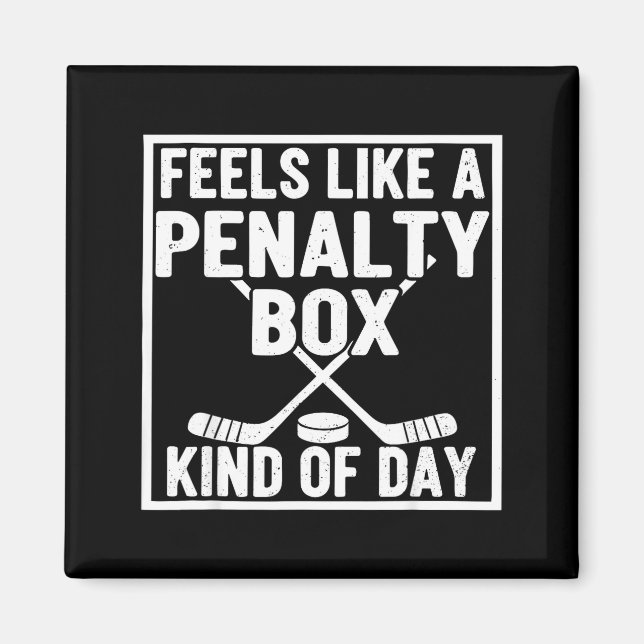 Íman Feels Like A Penalty Box Kind Of Day Hockey Player (Frente)