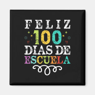 Íman Feliz 100 Dias De Escuela Espanhol 100 Dias De Sch