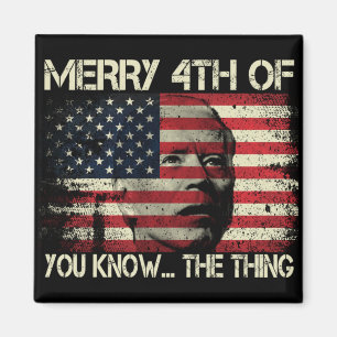 Íman Feliz 4 De Julho Você Conhece A Coisa Anti-Biden