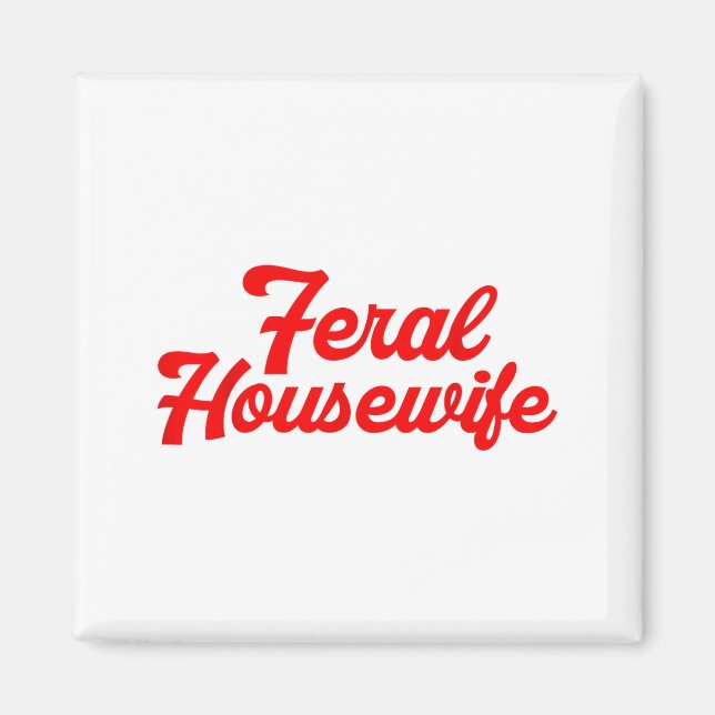 Íman Feral Housewife Humor Mom Humor Housewife Funny Gi (Frente)
