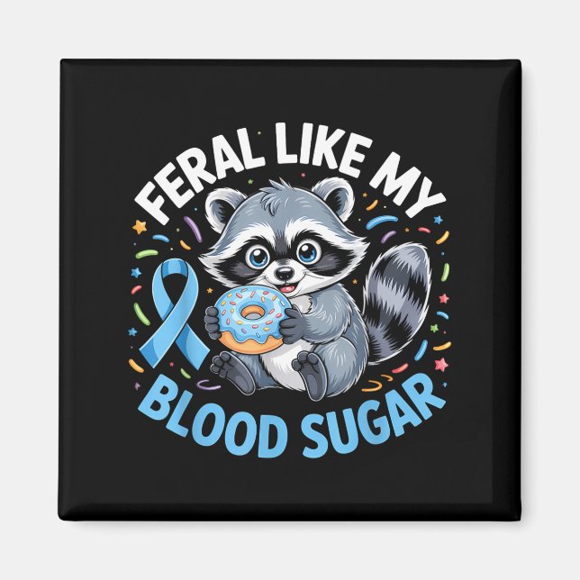 Íman Feral Like My Blood Sugar Raccoon  (Frente)