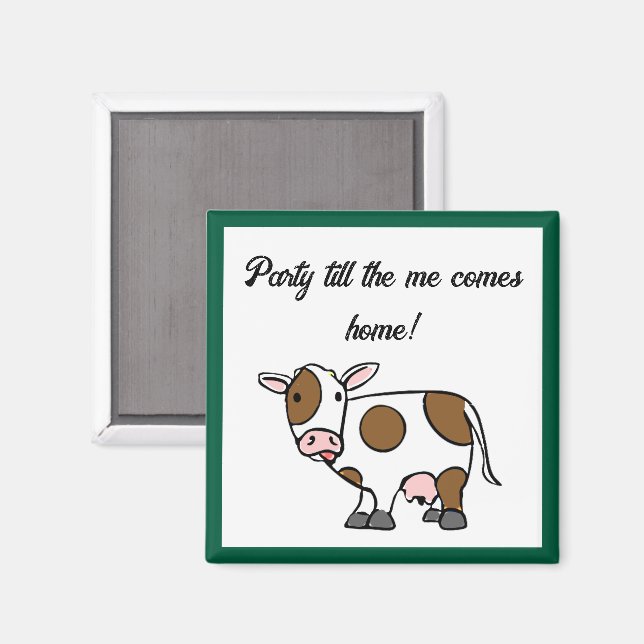 Íman Festa Até Eu Chegar em Casa – Vaca de Desenho Anim (Front/Back)
