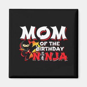 Íman Festa Ninja - Mãe do Ninja Aniversariante - Aniver