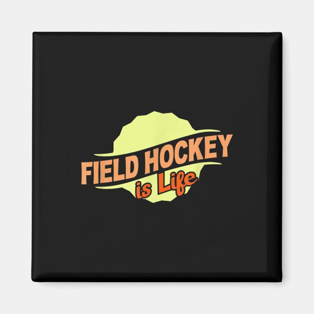 Íman Field Hockey Is Life Cool Sports Lover Athlete Com (Frente)