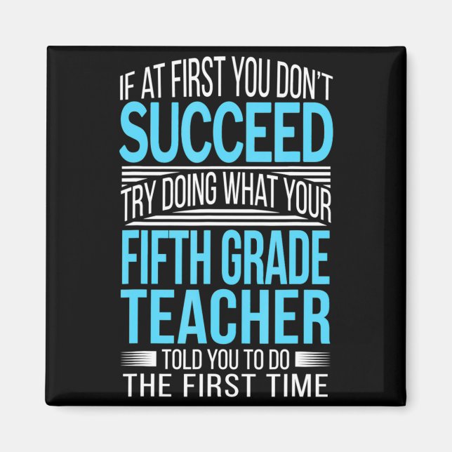 Íman Fifth Grade Teacher If At First You Dont Succeed  (Frente)