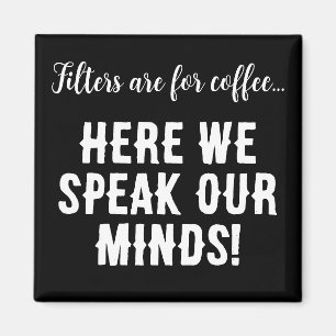 Íman Filtros são para café...aqui falamos nossas mentes