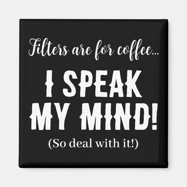 Íman Filtros são para café... eu falo a minha mente! (Frente)