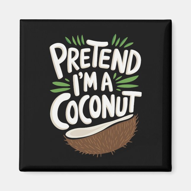 Íman Fingir que sou um coco (Frente)