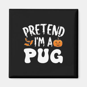 Íman Fingir que sou um Pug Halloween Homens Mulheres Cr