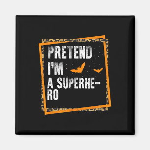 Íman Fingir que sou um super-herói. Fácil e preguiçoso.