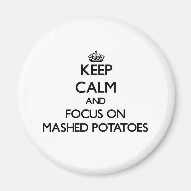 Íman Fique calmo e concentre-se em batatas amassadas (Frente)