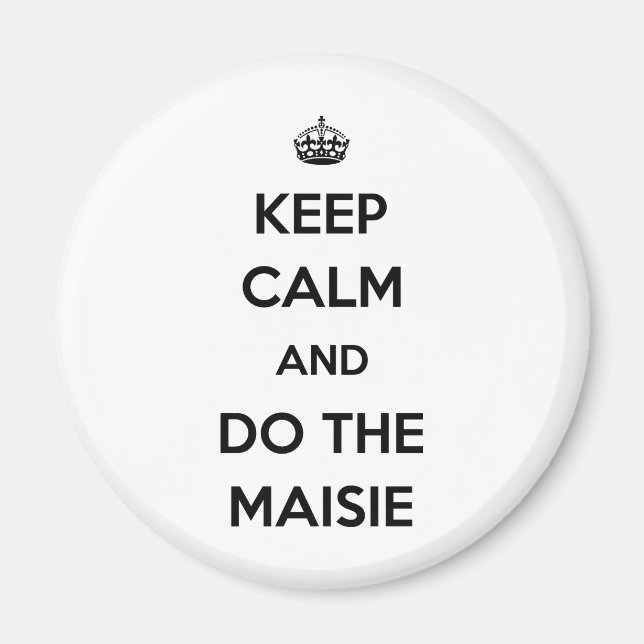 Íman Fique calmo e faça a Maisie (Frente)