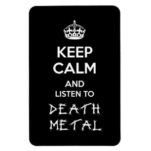 Íman Fique calmo e ouça o Death Metal