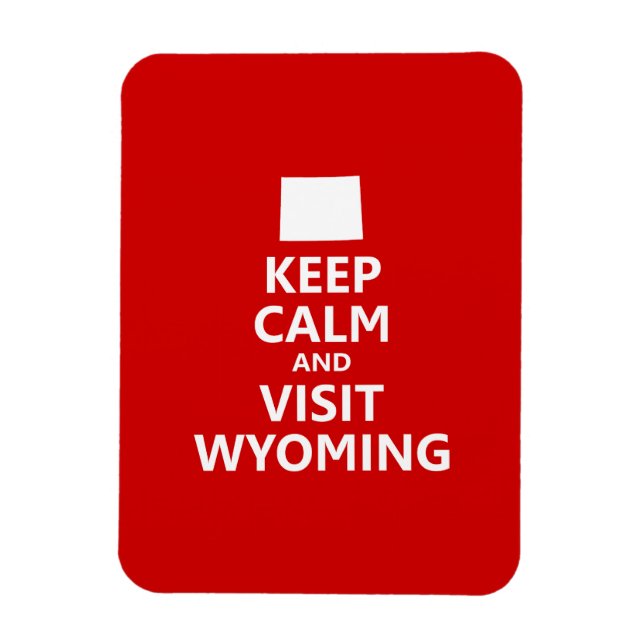 Íman Fique calmo e visite o Wyoming (Vertical)