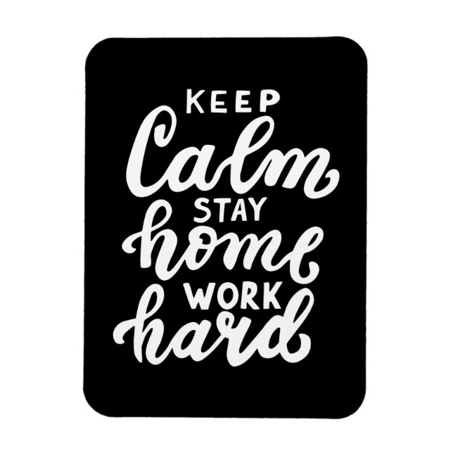 Íman Fique Calmo Fique Em Casa Duro De Trabalho (Vertical)