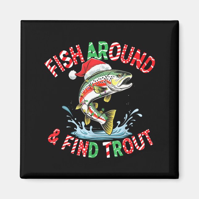 Íman Fish Around Find Trout, Funny Fisherman Fishing Ch (Frente)