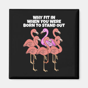 Íman Flamingo Por Que Quando Você Estava Nascer De Sai