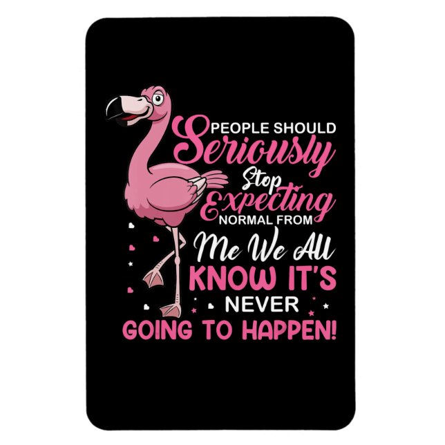 Íman Flamingos | As Pessoas Devem Parar De Esperar Que  (Vertical)
