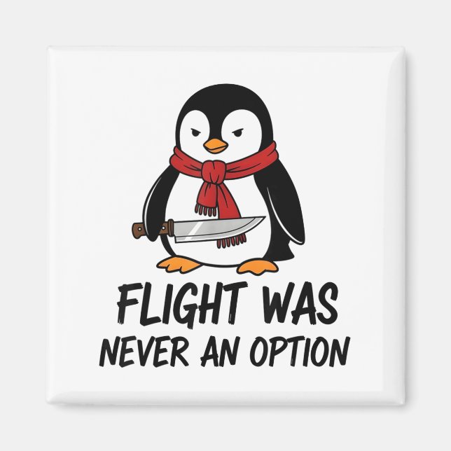 Íman Flight Was Never An Option Sarcastic Witty Penguin (Frente)