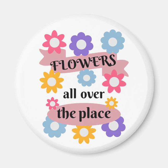 Íman Flores por todo o lugar (Frente)