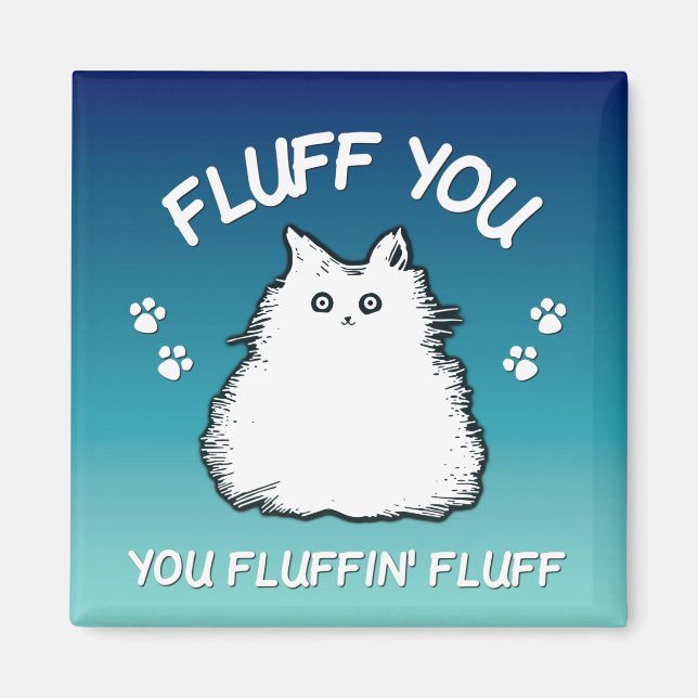 Íman Fluff You You Fluffin Fluff Kitty Cat (Frente)