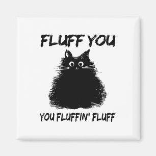 Íman Fluff You You Fluffin Fluff Shirt Engraçado Gatinh