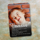 Íman Foto divertida da melhor definição de primo nunca<br><div class="desc">Personalize a foto e a definição do seu primo especial para criar um presente exclusivo. Uma maneira perfeita de mostrar a eles o quão maravilhosos eles são todos os dias. Projetado por Thisnotme©</div>
