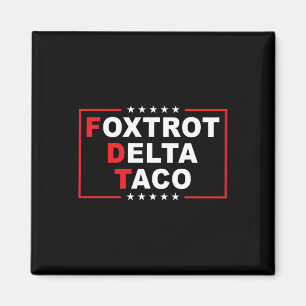 Íman Foxtrot Delta Taco Funny Trump Sempre Fala