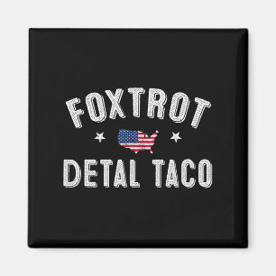 Íman Foxtrot Delta Taco Resiste 8647 Vamos Go Taco Men 