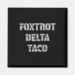 Íman Foxtrot Delta Taco Trump Sempre Chica Vamos