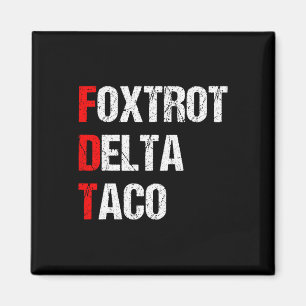 Íman Foxtrot Delta Taco Trump Sempre Chica Vamos