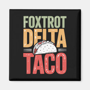 Íman Foxtrot Delta Taco Trump Sempre Fala - Deixe