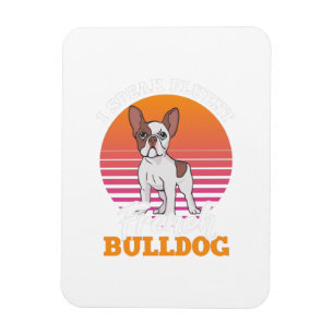 Íman Frenchie Clos Gift I Fala Fluent French Bulldog
