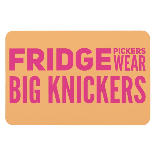 Íman FRIDGE Pickers veste grandes knickers slogan Magne (Horizontal)