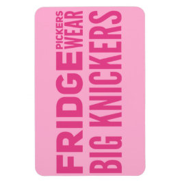 Íman FRIDGE Pickers veste o slogan dos grandes knickers