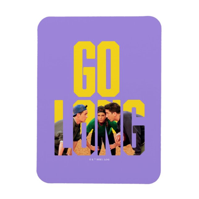 Íman FRIENDS™ | Citação Go Long (Vertical)