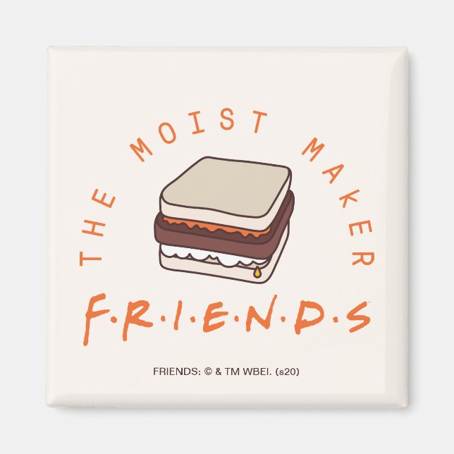 Íman FRIENDS™ | O Moist Maker (Frente)