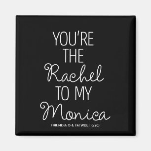Íman FRIENDS™ Você é a Rachel para a minha Monica
